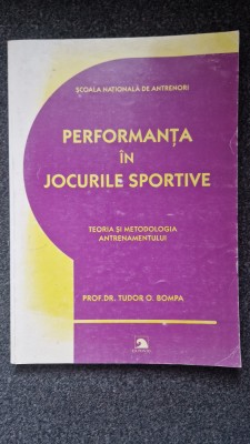 PERFORMANTA IN JOCURILE SPORTIVE - Tudor Bompa foto