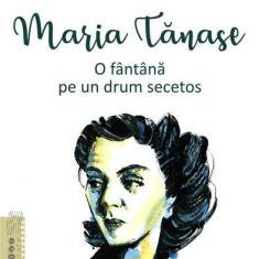 Maria Tănase. O fântână pe un drum secetos - Paperback brosat - Simona Antonescu - Polirom