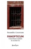 Panopticum. Eseu despre tortura in secolul XX - Ruxandra Cesereanu