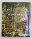 LE GRAND ATELIER - CHEMINS DE L &#039;ART EN EUROPE Ve- XVIII e SIECLE , EXPOSITION , 2007 - 2008