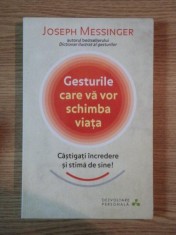 GESTURILE CARE VA VOR SCHIMBA VIATA de JOSEPH MESSINGER , 2012