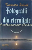 Fotografii Din Eternitate - Constantin Simirad - Dedicatie Si Autograf