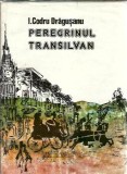 Peregrinul Transilvan de I. Codru Dragusanu, Editura Sport-Turism 1980, Literatura Romana Clasica, Carte Veche