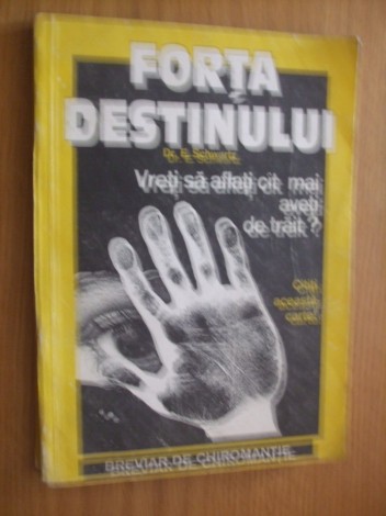 FORTA DESTINULUI Breviar de Chiromantie - E. Schwartz - Casa Herald, 1990 ,173 p.