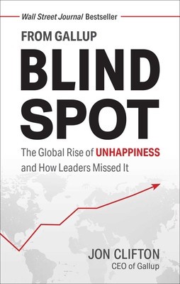 Blind Spot: The Global Rise of Unhappiness and How Leaders Missed It foto