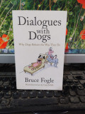 Dialogues with Dogs Why Dogs Behave the Way They Do, Bruce Fogle Londra 2006 165