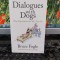 Dialogues with Dogs Why Dogs Behave the Way They Do, Bruce Fogle Londra 2006 165