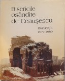 Bisericile Osandite de Ceausescu, Ed. Anastasia, 1995 (carte rara, tiraj mic)