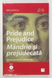 PRIDE AND PREJUDICE / MANDRIE SI PREJUDECATA de JANE AUSTEN , EDITIE BILINGVA ABREVIATA , MP 3 AUDIO BOOK INCLUS , 2019