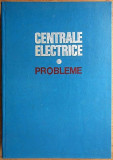 Centrale electrice. Probleme - Coordonator al lucrarii: A. Leca, 1977, Didactica si Pedagogica
