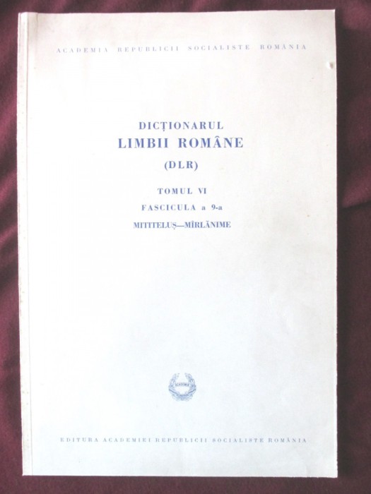 DICTIONARUL LIMBII ROMANE (DLR) - Tomul VI, Fascicula a 9-a - Academia Romana