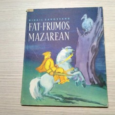 FAT-FRUMOS MAZAREAN - M. Sadoveanu - STEFAN MARTIAN (ilustratii) - 1962, 72 p.