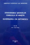 STENOGRAMELE ȘEDINȚELOR CONSILIULUI DE MINIȘTRI. GUVERNAREA ION ANTONESCU, v. 11