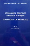 STENOGRAMELE ȘEDINȚELOR CONSILIULUI DE MINIȘTRI. GUVERNAREA ION ANTONESCU, v. 11