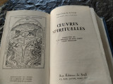 Oeuvres Spirituelles, Saint Jean de la Croix, ed. Seuil, Paris, 1929, 1300 pag.