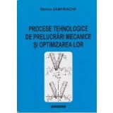 Procese Tehnologice de Prelucrari Mecanice si Optimizarea lor