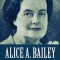 Alice A. Bailey - Vita &amp; Eredit