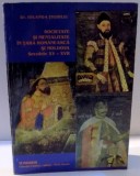 SOCIETATE SI MENTALITATE IN TARA ROMANEASCA SI MOLDOVA , SECOLELE XV - XVII DE IOLANDA TIGHILIU , 1997