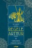 Regele Arthur Vol. 3 Cavalerul stramb croit - Grupul Art