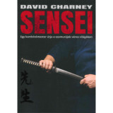 Sensei - Egy kardv&iacute;v&oacute;mester &uacute;tja a szamur&aacute;jok v&eacute;res vil&aacute;g&aacute;ban - Charney