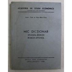 MIC DICTIONAR SPANIOL - ROMAN / ROMAN - SPANIOL de ELENA BALAN - OSIAC , 1985