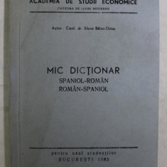 MIC DICTIONAR SPANIOL - ROMAN / ROMAN - SPANIOL de ELENA BALAN - OSIAC , 1985