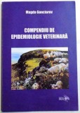 COMPENDIU DE EPIDEMIOLOGIE VETERINARA de MAGDA GONCIAROV , 2013 , PREZINTA SUBLINIERI