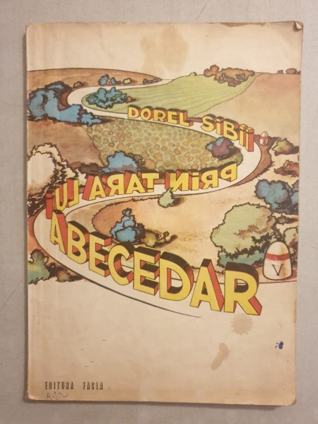 Dorel Sibii - Prin Tara lui Abecedar