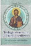 Carte Teologie Sistematica si Istorie Bisericeasca - Petroniu Florea | Studiu Religie Ortodoxie | 359 Pag | Cartoana