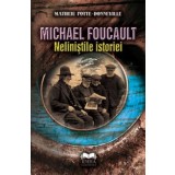 Michael Foucault. Nelinistile istoriei/Matheiu Potte-Bonneville