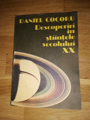 Descoperiri in stiintele secolului XX - Daniel Cocoru foto