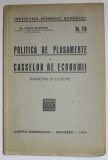 POLITICA DE PLASAMENTE A CASSELOR DE ECONOMII , PRINCIPII SI SISTEME de CAIUS BARDOSI , 1934