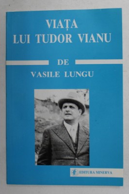 VIATA LUI TUDOR VIANU de VASILE LUNGU , 1997 foto