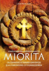 Stravechea Balada Romaneasca Miorita Ca Expresie A Transcendentei si A Comuniunii Cu Dumnezeirea, Lidia Muscalu - Editura Soma