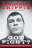 Got Fight?: The 50 Zen Principles of Hand-To-Face Combat foto