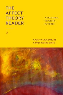 The Affect Theory Reader 2: Worldings, Tensions, Futures foto