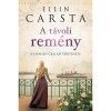 A t&aacute;voli rem&eacute;ny - A Hansen csal&aacute;d t&ouml;rt&eacute;nete - Ellin Carsta