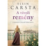 A t&aacute;voli rem&eacute;ny - A Hansen csal&aacute;d t&ouml;rt&eacute;nete - Ellin Carsta