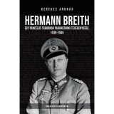 Hermann Breith - Egy p&aacute;nc&eacute;los t&aacute;bornok parancsnoki tev&eacute;kenys&eacute;ge, 1939-1945 - Kerekes Andr&aacute;s