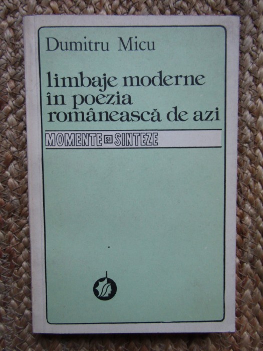 LIMBAJE MODERNE IN POEZIA ROMANEASCA DE AZI-DUMITRU MICU