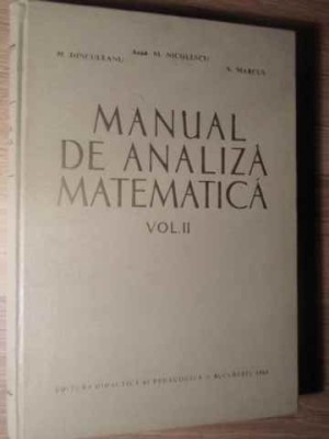 MANUAL DE ANALIZA MATEMATICA VOL.2-M. NICOLESCU, N. DINCULEANU, S. MARCUS-272348 foto