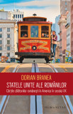 Statele Unite ale romanilor. Cartile calatoriilor romanesti in America in secolul XX, Humanitas