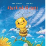 Ajuta-ma sa zbor! - Sophie Schoenwald, Nadine Reitz