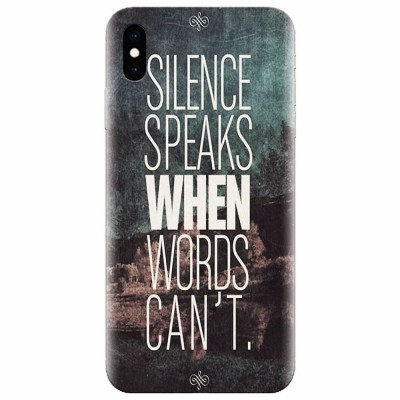 Husa silicon pentru Apple Iphone XS Max, Silence Speaks When Word Cannot foto