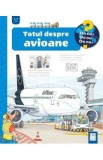 Totul despre avioane - Andrea Erne