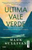 Ultima vale verde - Mark Sullivan, Roman, Beletristica