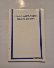 * Caietul albastru - Ludwig Wittgenstein - Editura Humanitas
