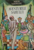 Mihail Sadoveanu - Aventurile sahului (Editia: 1993)