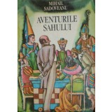 Mihail Sadoveanu - Aventurile sahului (Editia: 1993)