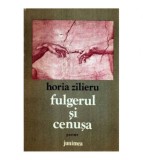 Horia Zilieru - Fulgerul si cenusa - Poeme - 120192